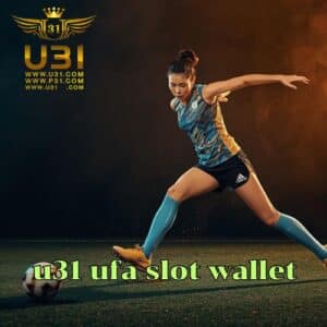 u31 ufa slot wallet